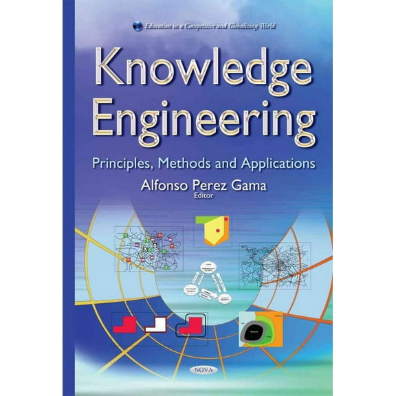 Knowledge Engineering : Principles, Methods and Applications