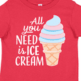 thumbnail image 4 of Inktastic All You Need is Ice Cream with Ice Cream Cone Boys or Girls Toddler T-Shirt, 4 of 5