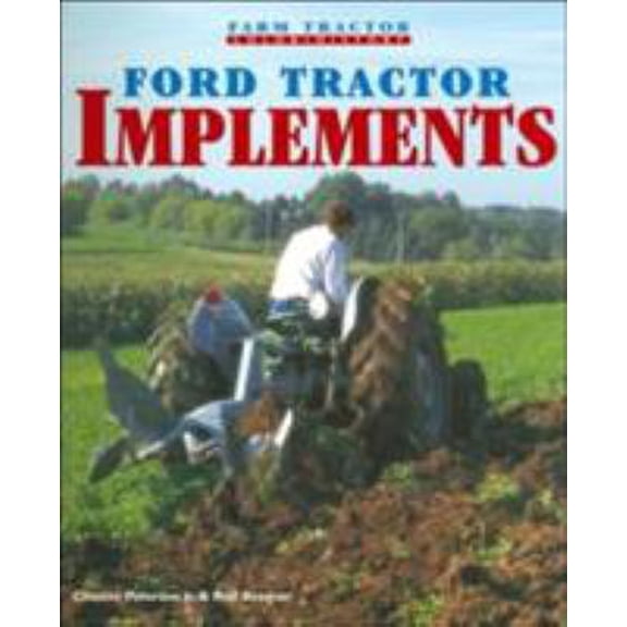 Pre-Owned Ford Tractor Implements (Farm Tractor Color History) (Paperback) 0760304289 9780760304280