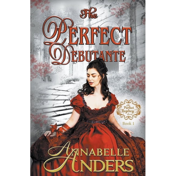 The Perfect Regency The Perfect Debutante, Book 1, (Paperback)