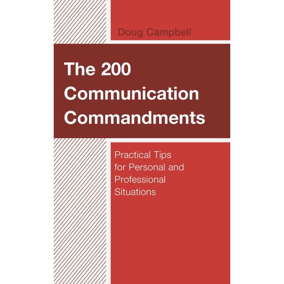 The 200 Communication Commandments: Practical Tips for Personal and Professional Situations, (Hardcover)