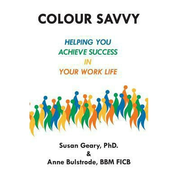 Pre-Owned Colour Savvy: Helping You Achieve Success in Your Work Life (Paperback) 189442249X 9781894422499