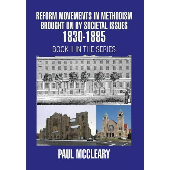 Reform Movements in Methodism Brought on by Societal Issues 1830-1885