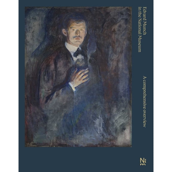 Edvard Munch in the National Museum: A Comprehensive Overview, (Hardcover)