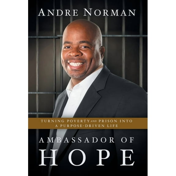 Ambassador of Hope: Turning Poverty and Prison into a Purpose-Driven Life, (Hardcover)