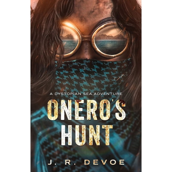 Onero's Hunt: A Dystopian Sea Adventure, (Paperback)