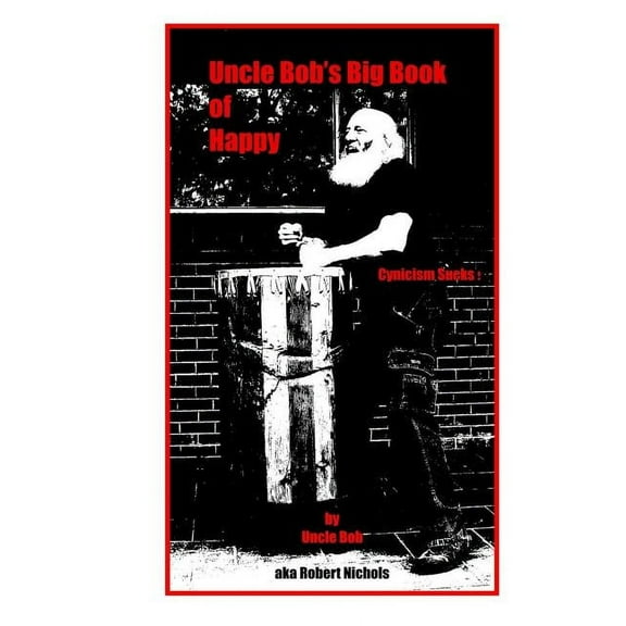Uncle Bob's Big Book of Happy (Paperback)