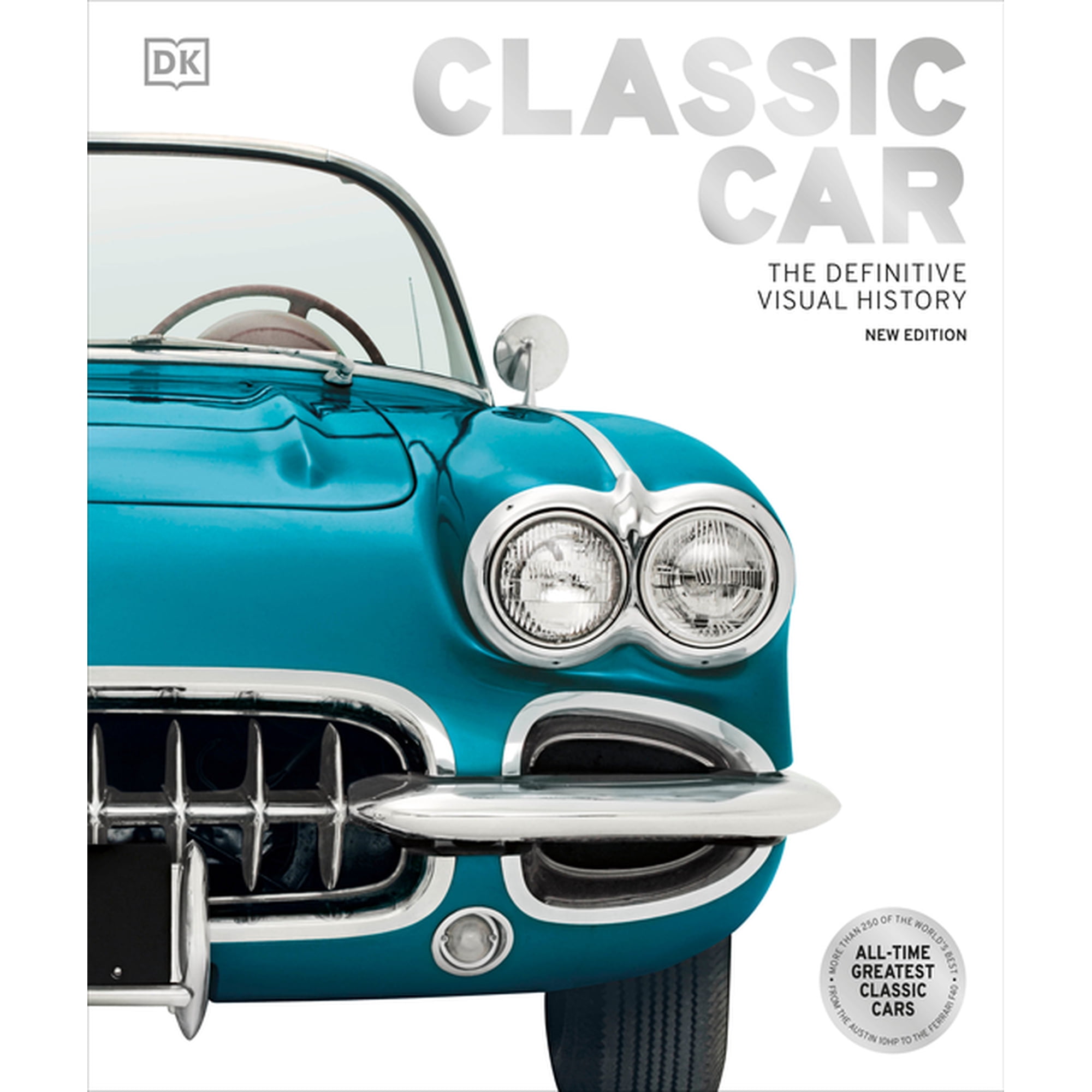 DK Definitive Visual Histories Classic Car: The Definitive Visual History, (Hardcover)