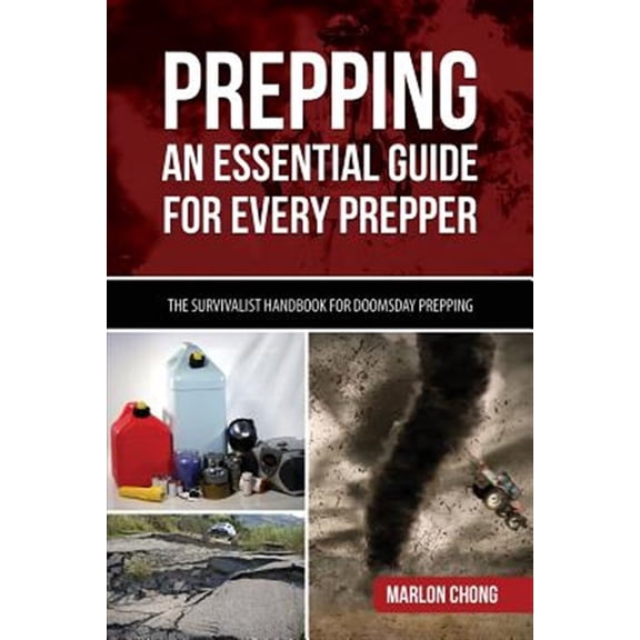 Pre-Owned Prepping : An Essential Guide for Every Prepper: the Survivalist Handbook for Doomsday Prepping