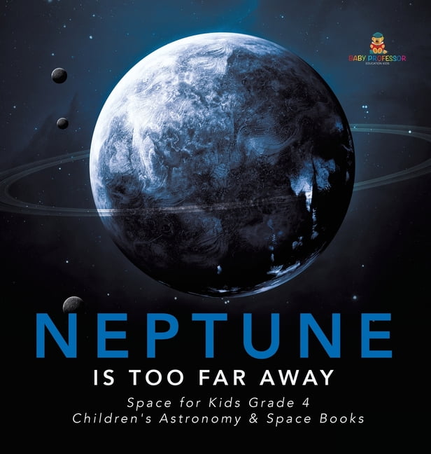 Neptune Is Too Far Away - Space for Kids Grade 4 - Children's Astronomy ...