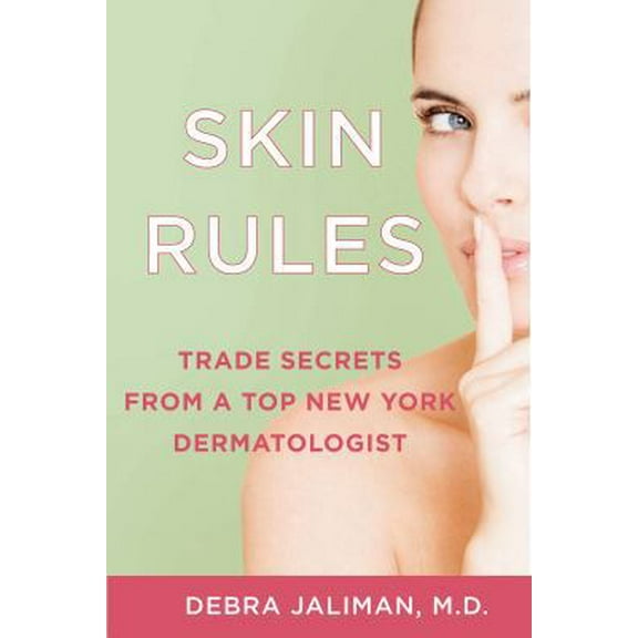 Pre-Owned Skin Rules: Trade Secrets from a Top New York Dermatologist (Hardcover) 1250000955 9781250000958