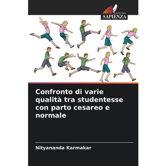 Confronto di varie qualità tra studentesse con parto cesareo e normale, (Paperback)
