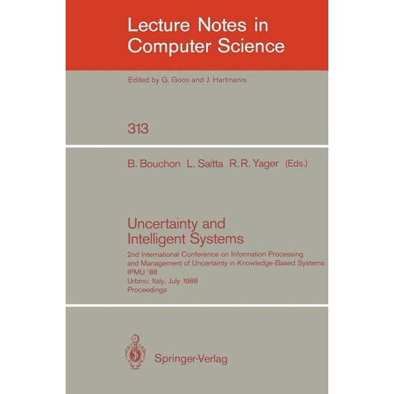Lecture Notes in Computer Science Uncertainty and Intelligent Systems: 2nd International Conference on Information Processing and Management of Uncertaint, Book 313, (Paperback)