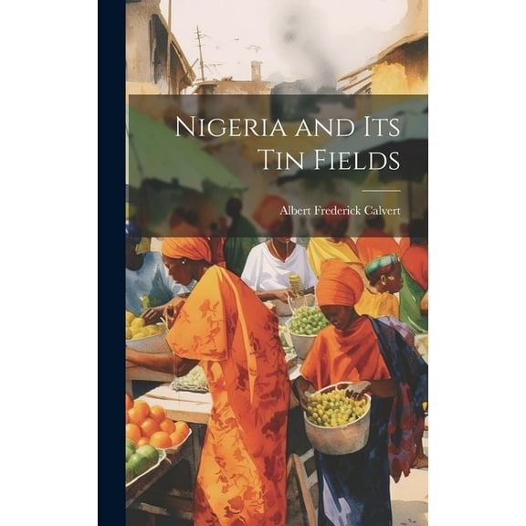 Nigeria and its tin Fields (Hardcover)