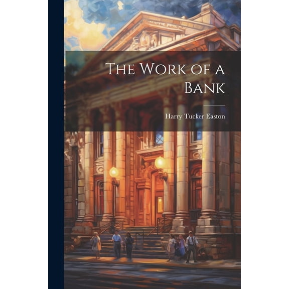 The Work of a Bank (Paperback)