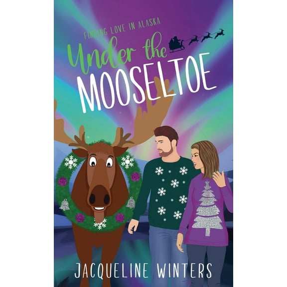 Finding Love in Alaska Under the Mooseltoe, Book 5, (Paperback)