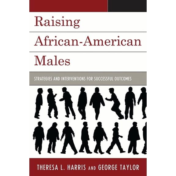 Raising African-American Males: Strategies and Interventions for Successful Outcomes, (Paperback)