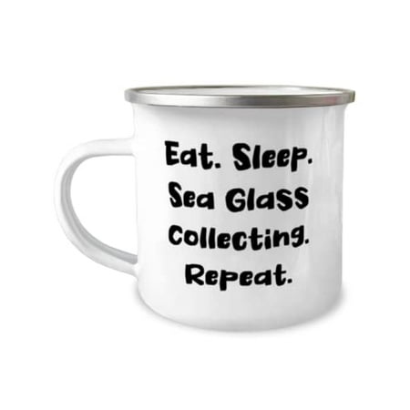 

Fancy Sea Glass Collecting 12oz Camper Mug Eat. Sleep. Sea Glass Collecting. Repeat Present For Men Women Cute Gifts From