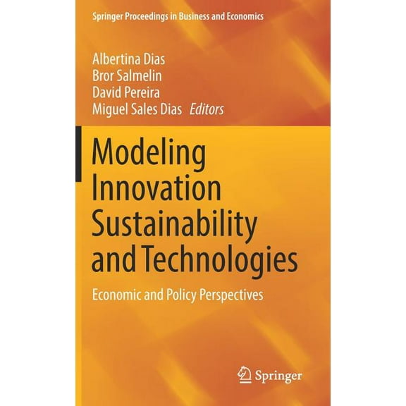 Springer Proceedings in Business and Eco Modeling Innovation Sustainability and Technologies: Economic and Policy Perspectives, (Hardcover)
