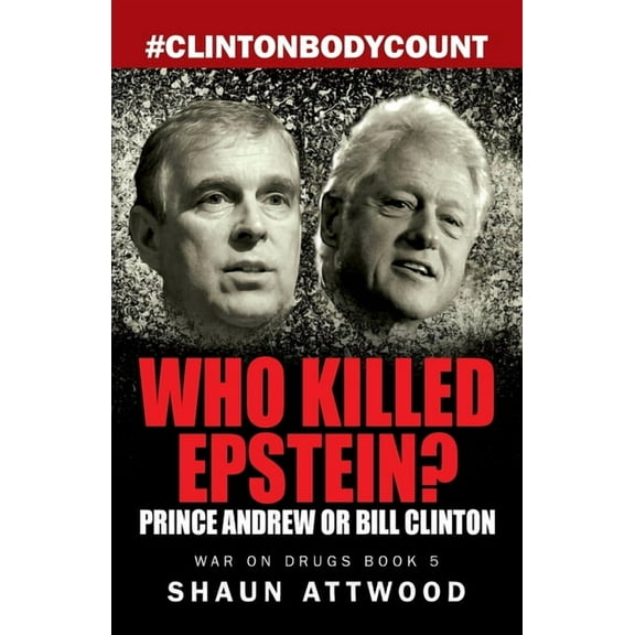 Who Killed Epstein? Prince Andrew or Bill Clinton (Paperback)