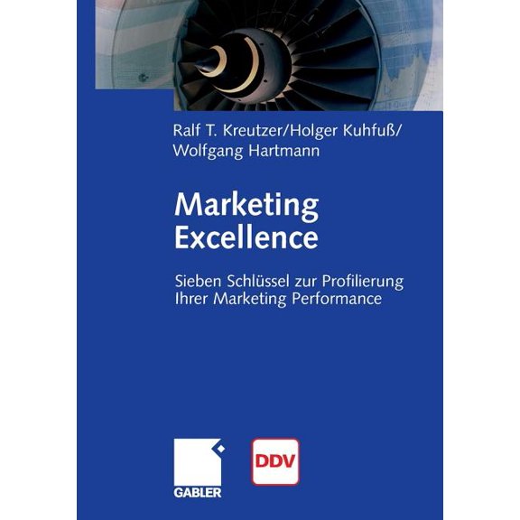 Marketing Excellence: 7 Schlüssel Zur Profilierung Ihrer Marketing Performance, (Paperback)