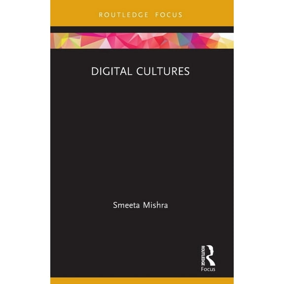 Routledge Focus on Management and Societ Digital Cultures, (Paperback)