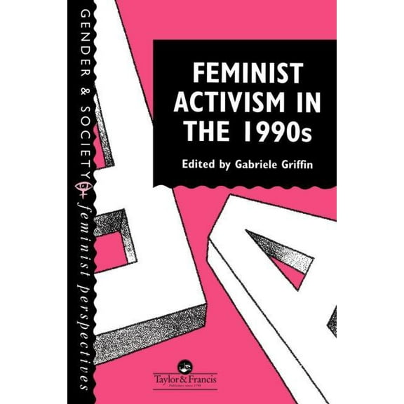Feminist Perspectives on the Past and Pr Feminist Activism in the 1990s, (Paperback)