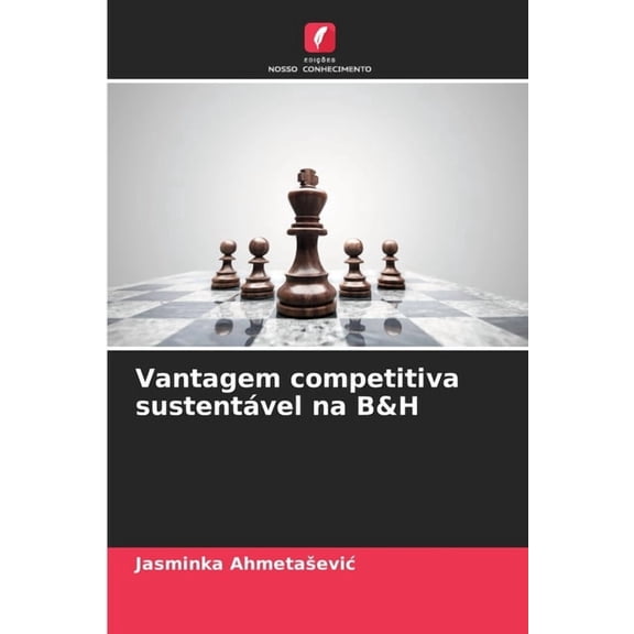 Vantagem competitiva sustentável na B&H, (Paperback)