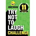 thumbnail image 1 of Pre-Owned The Try Not to Laugh Challenge - 11 Year Old Edition: A Hilarious and Interactive Joke Book Toy Game for Kids - Silly One-Liners, Knock Knock Jokes, a (Paperback) 1951025423 9781951025427, 1 of 1