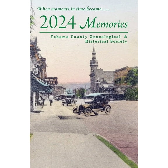 2024 Memories: Tehama County Genealogical & Historical Society, (Paperback)