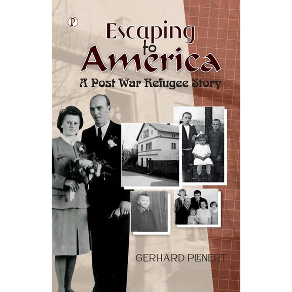 Escaping to America: A Post War Refugee Story, (Paperback)