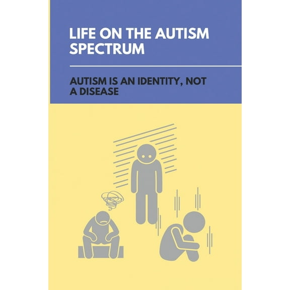 Life On The Autism Spectrum: Autism Is An Identity, Not A Disease: Autism Independent Living Skills