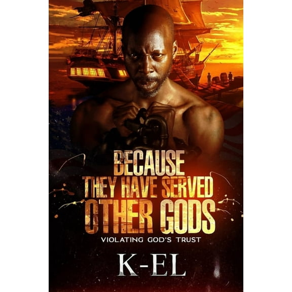 Because They Have Served Other Gods: Violating God's Trust, (Paperback)