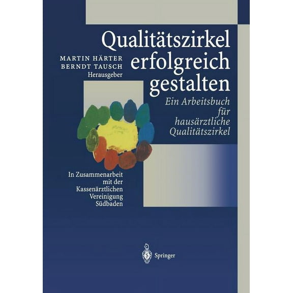 QualitÃ¤tszirkel Erfolgreich Gestalten: Ein Arbeitsbuch FÃ¼r HausÃ¤rztliche QualitÃ¤tszirkel, (Paperback)