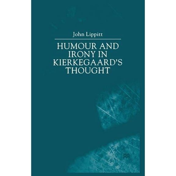 Climcacus and the Comic Humour and Irony in Kierkegaard's Thought, (Paperback)