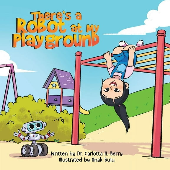 There's a Robot! There's a Robot at my Playground, (Paperback)