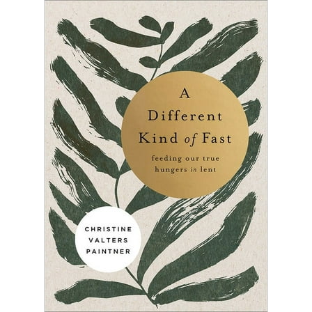 Journeys of Breath A Different Kind of Fast: Feeding Our True Hungers in Lent, (Paperback)