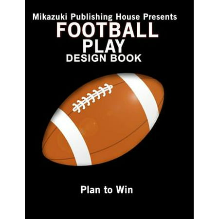 Football Play Design Book : Design Your Own Plays!