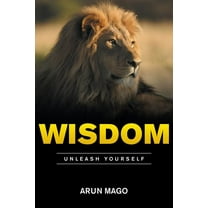 Wisdom: Unleash Yourself (Paperback)