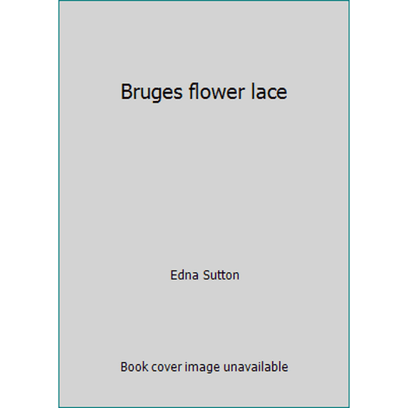 Pre-Owned Bruges flower lace (Hardcover) 0852196504 9780852196502