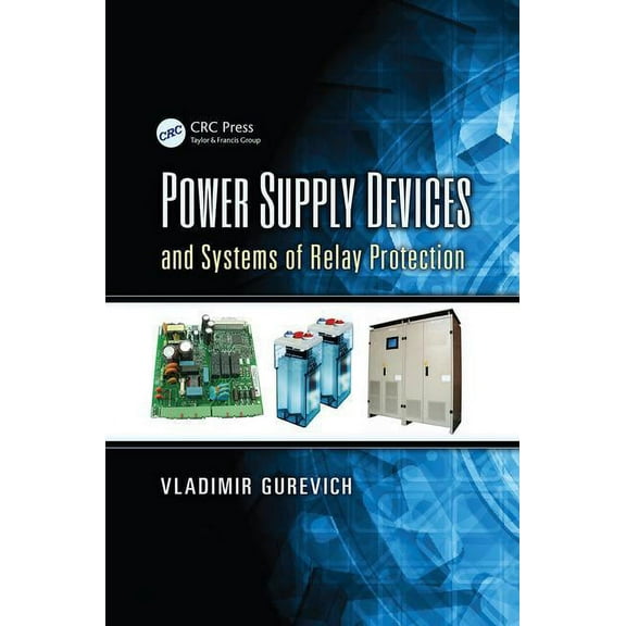 Power Supply Devices and Systems of Relay Protection, (Paperback)