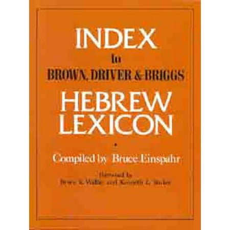 Brown Driver - Index To Brown, Driver, & Briggs Hebrew Lexicon
