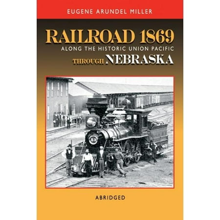 - Railroad 1869 Along the Historic Union Pacific Through Nebraska - eBook