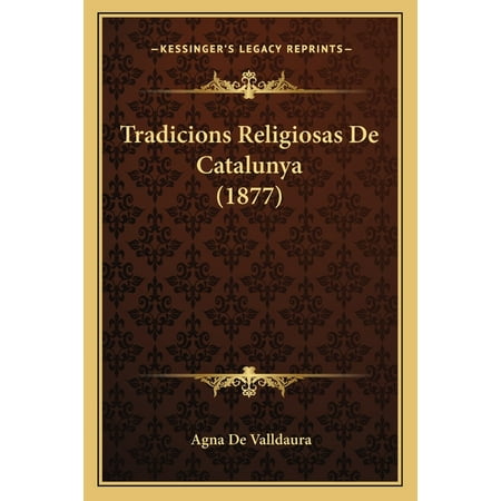 Tradicions Religiosas De Catalunya (1877) (Paperback)