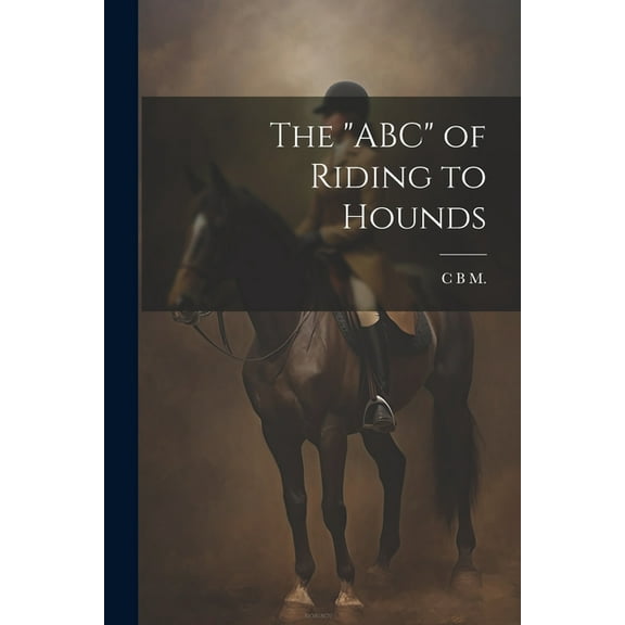 The "ABC" of Riding to Hounds (Paperback)