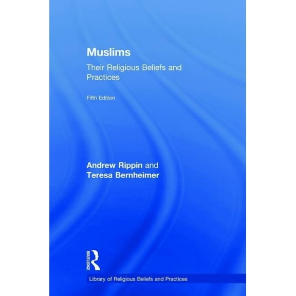 Library of Religious Beliefs and Practic Muslims: Their Religious Beliefs and Practices, (Hardcover)