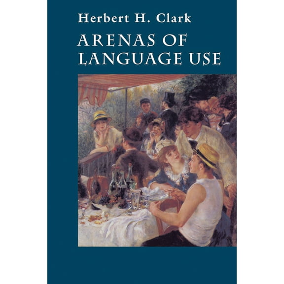 Arenas of Language Use, (Paperback)