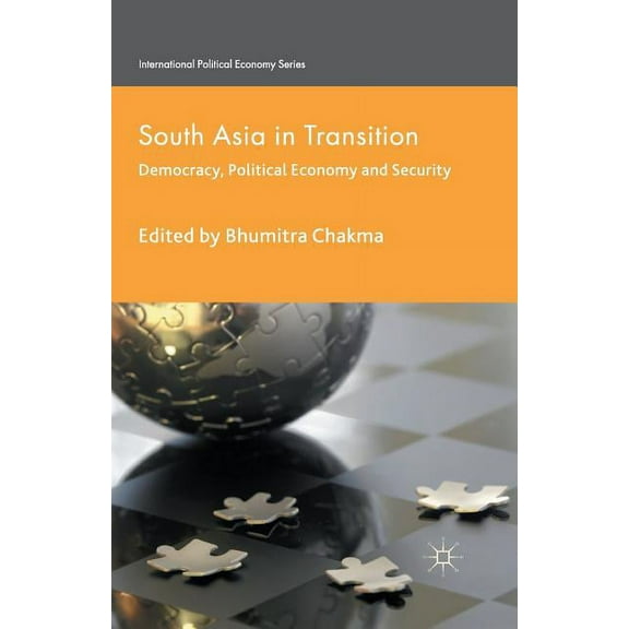 International Political Economy South Asia in Transition: Democracy, Political Economy and Security, (Paperback)