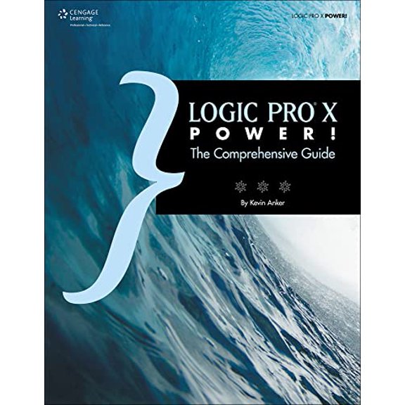 Pre-Owned Logic Pro X Power!: The Comprehensive Guide, 9781305073500, 1305073509, Paperback, 1 edition