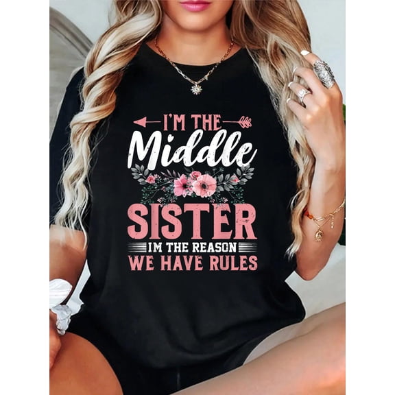 Cotton I'm the Middle Sister Big Middle Child Little Sibling T-Shirt Women's Graphic Tee Casual Tops